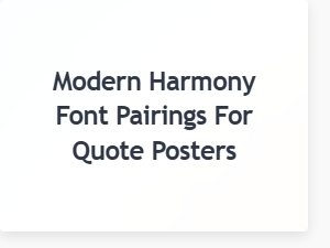 Modern Harmony Font Pairings for Quote Posters