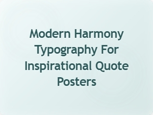 Modern Harmony Typography for Inspirational Quotes